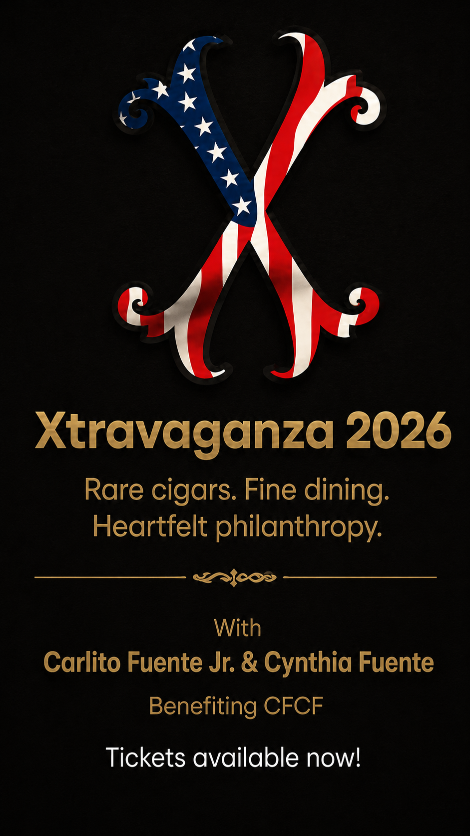 Xtravaganza 2026 Rare cigars. Fine dining. Heartfelt philanthropy. With Carlito Fuente Jr. & Cynthia Fuente | Benefiting CFCF Tickets available now